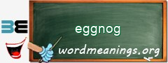 WordMeaning blackboard for eggnog